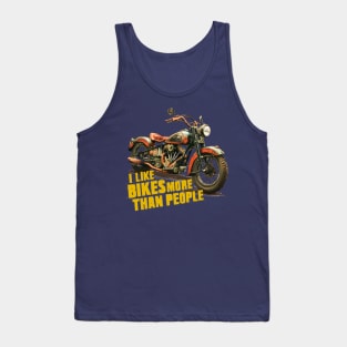 I like bikes more than people Humorous Auto Enthusiast tee 4 Tank Top